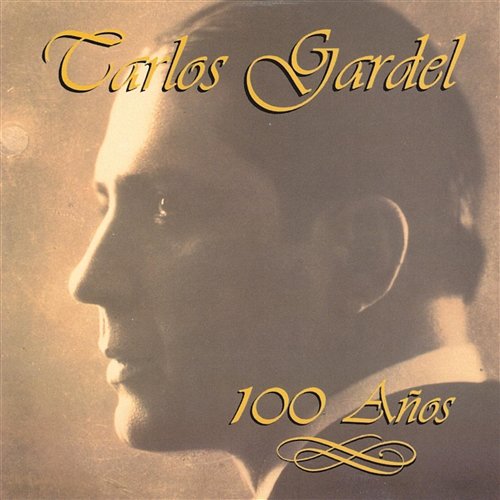 100 Anos Carlos Gardel