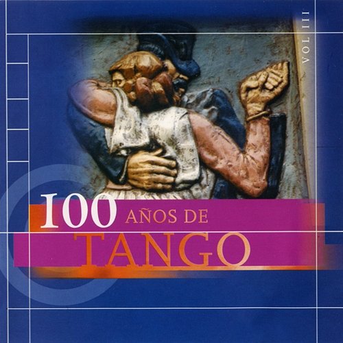 100 Años De Tango Vol.3 Various Artists