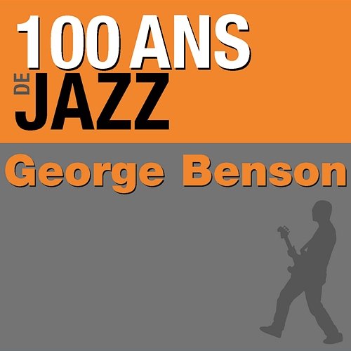 100 ans de jazz George Benson