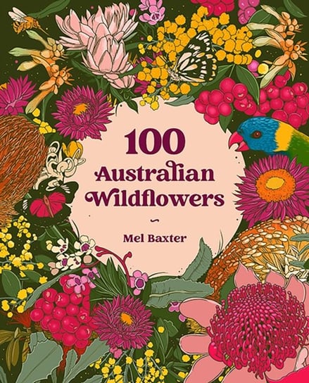 100 Australian Wildflowers Mel Baxter
