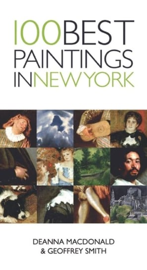 100 Best Paintings In New York Smith Geoffrey, Deanna MacDonald