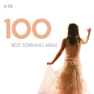 100 Best Soprano Arias Various Artists