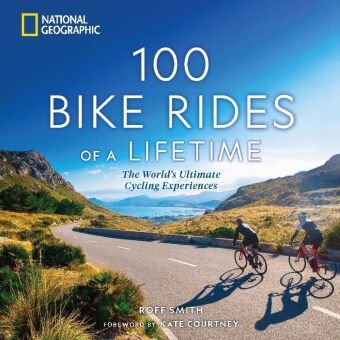 100 Bike Rides of a Lifetime National Geographic