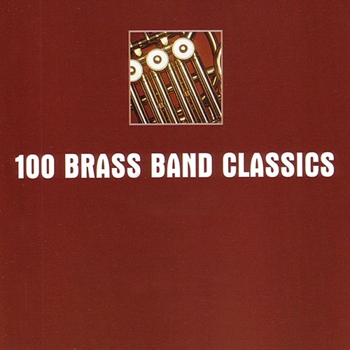 100 Brass Band Classics Various Artists