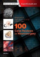 100 Case Reviews in Neurosurgery Jandial Rahul