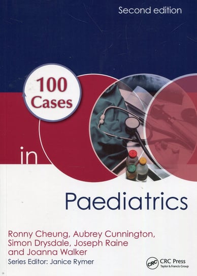 100 Cases in Paediatrics Cheung Ronny, Cunnington Aubrey, Drysdale Simon
