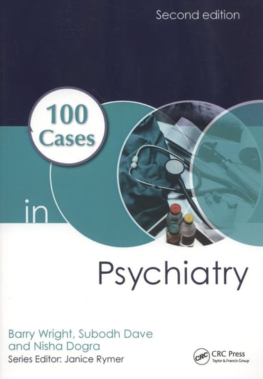 100 Cases in Psychiatry Wright Barry, Subodh Dave, Dogra Nisha