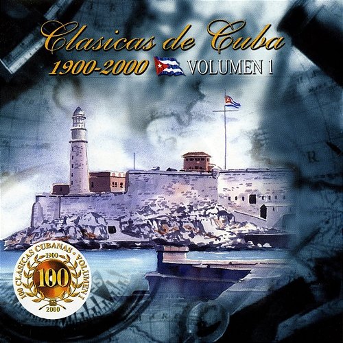 100 Clásicas Cubanas 1900-2000: Vol. 1 Various Artists