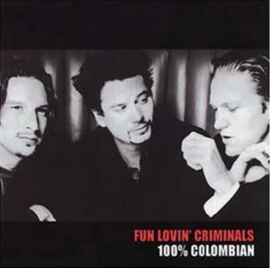 100% Colombian Fun Lovin' Criminals