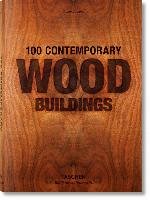 100 Contemporary Wood Buildings Jodidio Philip