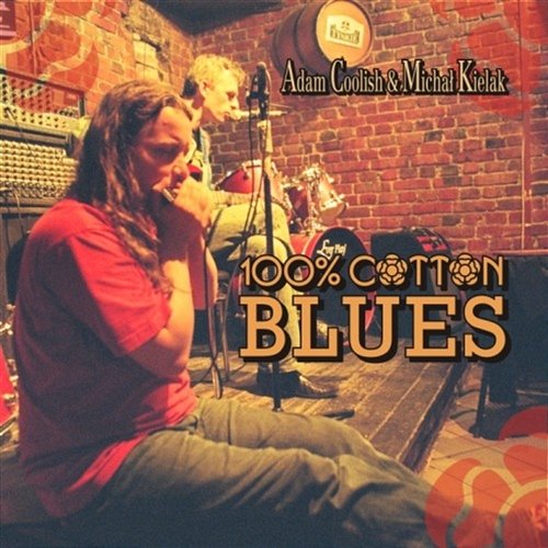 100%Cotton Blues 2005 Adam Coolish&Michał Kielak