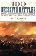 100 Decisive Battles: From Ancient Times to the Present Davis Paul K.