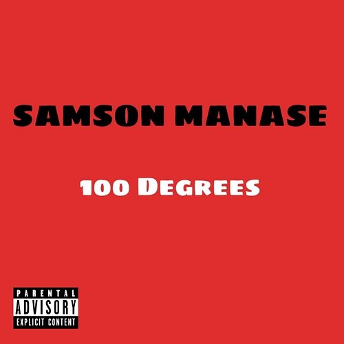 100 Degrees Samson Manase