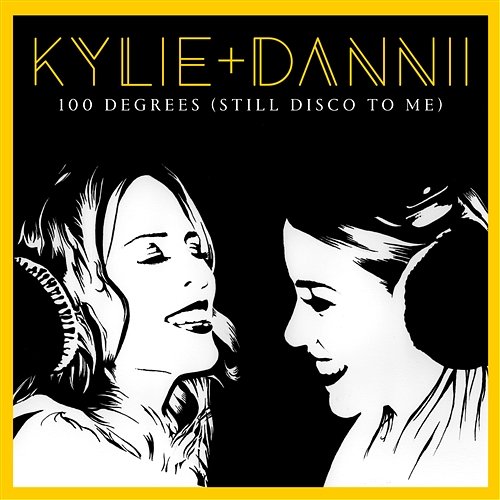 100 Degrees (Still Disco to Me) Kylie Minogue feat. Dannii Minogue