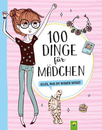 100 Dinge für Mädchen Schwager & Steinlein