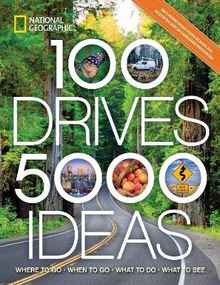 100 Drives, 5,000 Ideas: Where to Go, When to Go, What to See, What to Do Yogerst Joe