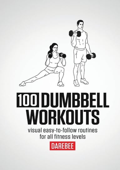 100 Dumbbell Workouts N. Rey