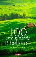 100 ermutigende Bibelverse - Andachten Schmidt Troy