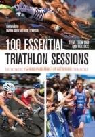 100 Essential Triathlon Sessions Trew Steve