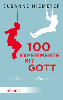 100 Experimente mit Gott Niemeyer Susanne