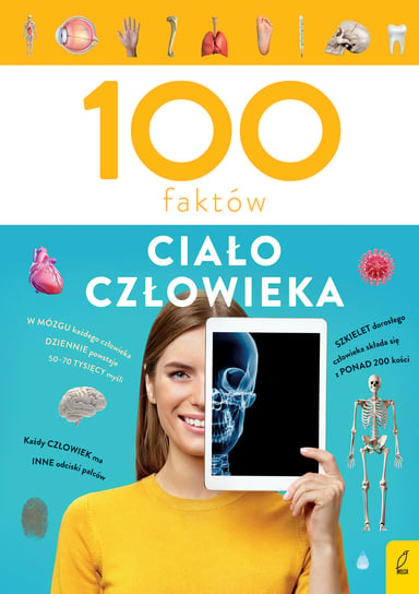 100 faktów. Ciało człowieka Biegańska-Hendryk Małgorzata