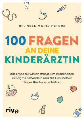 100 Fragen an deine Kinderärztin Riva Verlag