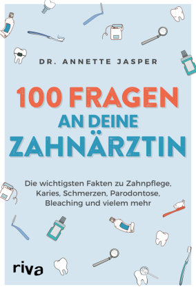 100 Fragen an deine Zahnärztin Riva Verlag