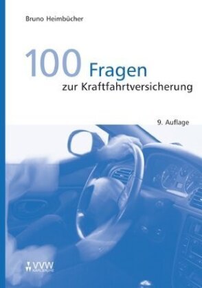 100 Fragen zur Kraftfahrtversicherung VVW GmbH
