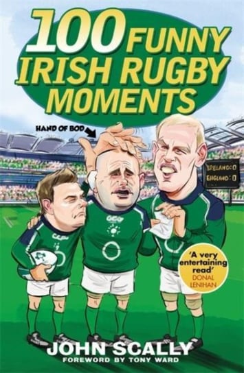 100 Funny Irish Rugby Moments John Scally