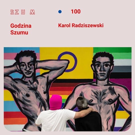 #100 Gejowscy chuligani robią quiz, czyli Karol Radziszewski o „Fobii” - Godzina Szumu - podcast - audiobook Plinta Karolina