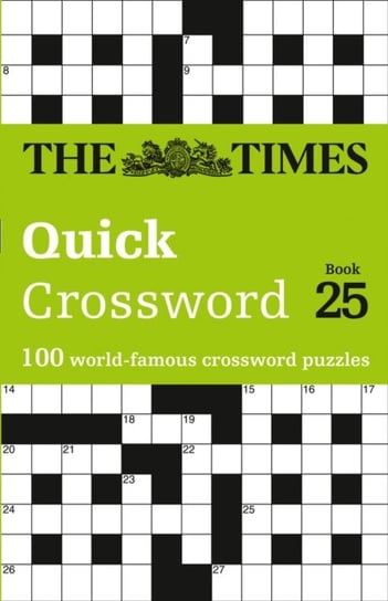 100 General Knowledge Puzzles from the Times 2. The Times Quick Crossword. Book 25 Opracowanie zbiorowe
