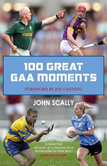 100 Great GAA Moments John Scally