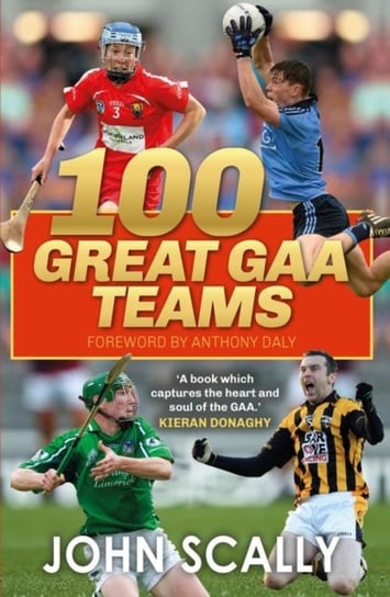 100 Great GAA Teams John Scally