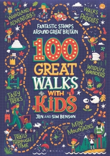 100 Great Walks with Kids: Fantastic stomps around Great Britain Jen Benson