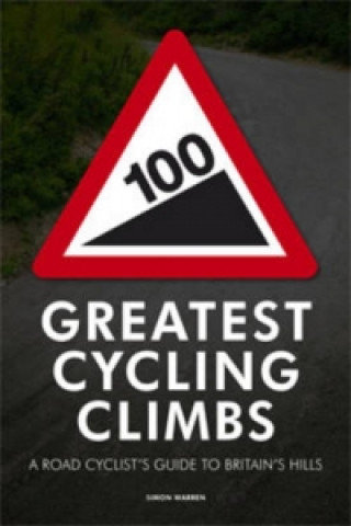 100 Greatest Cycling Climbs Warren Simon