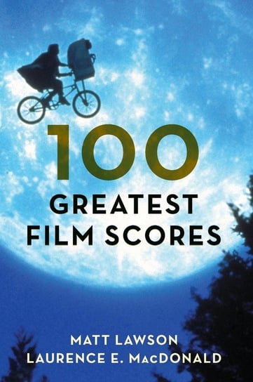 100 Greatest Film Scores Lawson Matt