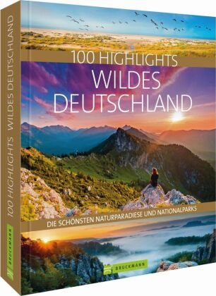 100 Highlights Wildes Deutschland Bruckmann