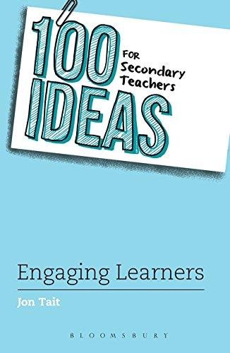 100 Ideas for Secondary Teachers: Engaging Learners Jon Tait