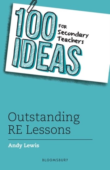 100 Ideas for Secondary Teachers Outstanding Re Lessons Andy Lewis