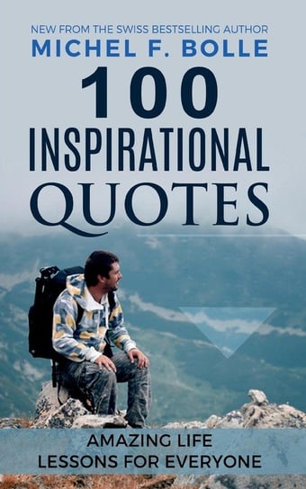 100 INSPIRATIONAL QUOTES Bolle Michel F.