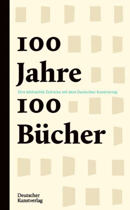 100 Jahre - 100 Bücher Deutscher Kunstverlag