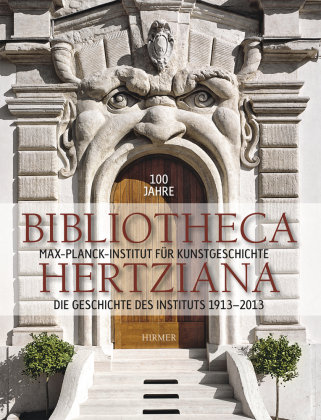 100 Jahre  Bibliotheca Hertziana Hirmer Verlag Gmbh, Hirmer