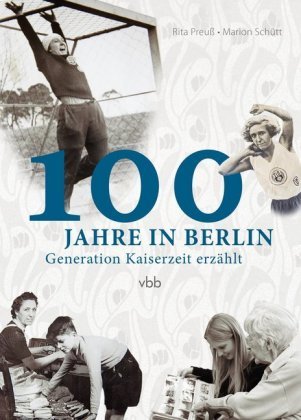 100 Jahre in Berlin Verlag für Berlin-Brandenburg