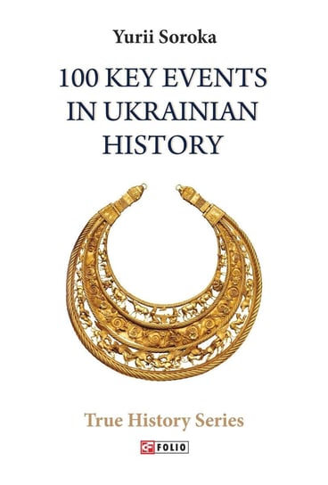 100 Key Events in Ukrainian History Yu Soroka