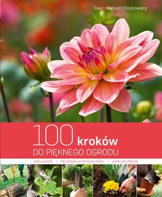 100 kroków do pięknego ogrodu Chojnowska Ewa, Chojnowski Mariusz