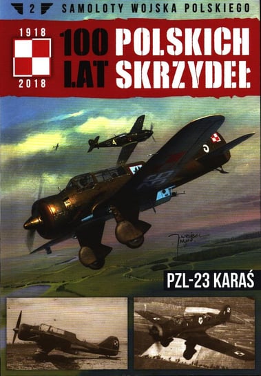 100 Lat Polskich Skrzydeł Samoloty Wojska Polskiego Nr 2 Edipresse Polska S.A.