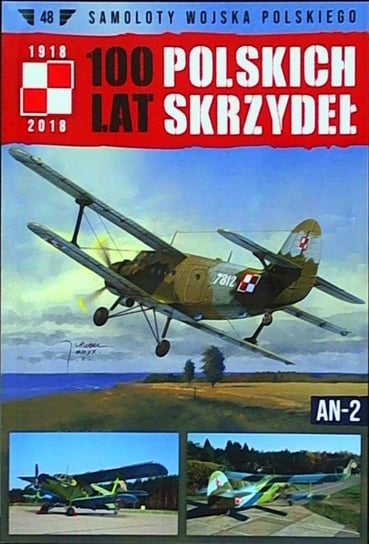 100 Lat Polskich Skrzydeł Samoloty Wojska Polskiego Nr 48 Edipresse Polska S.A.
