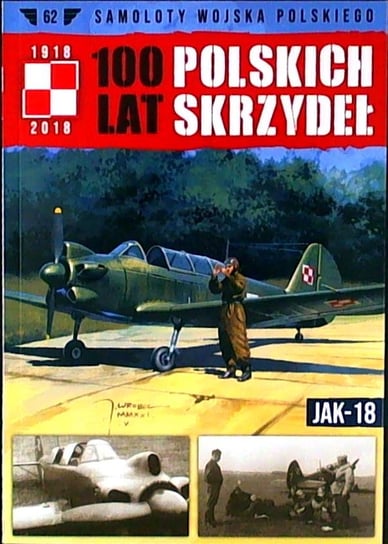 100 Lat Polskich Skrzydeł Samoloty Wojska Polskiego Nr 62 Edipresse Polska S.A.