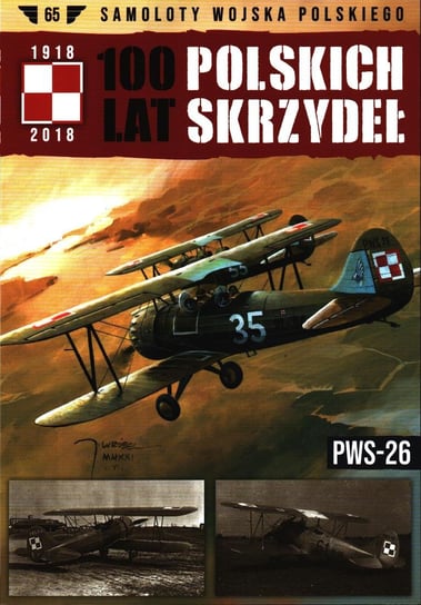 100 Lat Polskich Skrzydeł Samoloty Wojska Polskiego Nr 65 Edipresse Polska S.A.