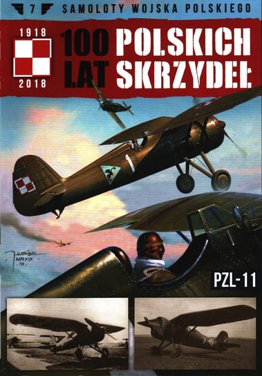 100 Lat Polskich Skrzydeł Samoloty Wojska Polskiego Nr 7 Edipresse Polska S.A.